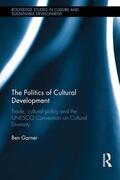 Garner |  The Politics of Cultural Development | Buch |  Sack Fachmedien