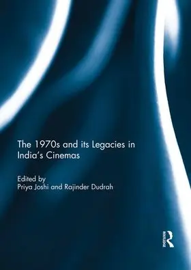 Joshi / Dudrah |  The 1970s and its Legacies in India's Cinemas | Buch |  Sack Fachmedien
