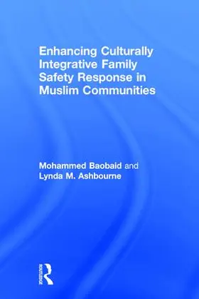 Baobaid / Ashbourne | Enhancing Culturally Integrative Family Safety Response in Muslim Communities | Buch | 978-1-138-94873-0 | sack.de