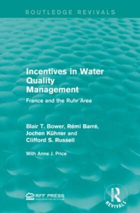 Bower / Barre / Barré | Incentives in Water Quality Management | Buch | 978-1-138-94894-5 | sack.de