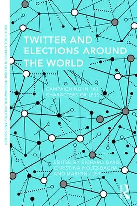 Davis / Holtz-Bacha / Just |  Twitter and Elections around the World | Buch |  Sack Fachmedien