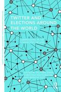 Davis / Holtz-Bacha / Just |  Twitter and Elections Around the World | Buch |  Sack Fachmedien