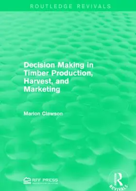 Clawson |  Decision Making in Timber Production, Harvest, and Marketing | Buch |  Sack Fachmedien