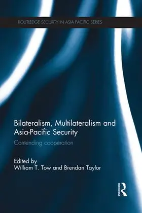 Tow / Taylor |  Bilateralism, Multilateralism and Asia-Pacific Security | Buch |  Sack Fachmedien