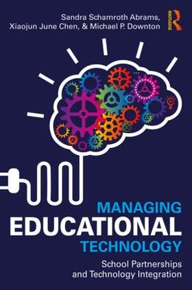 Abrams / Chen / Downton | Managing Educational Technology | Buch | 978-1-138-95102-0 | sack.de