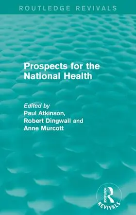 Atkinson / Dingwall / Murcott | Prospects for the National Health | Buch | 978-1-138-95245-4 | sack.de