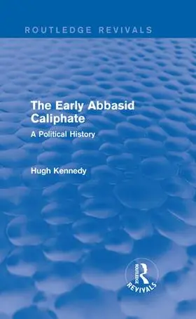 Kennedy | The Early Abbasid Caliphate | Buch | 978-1-138-95321-5 | sack.de