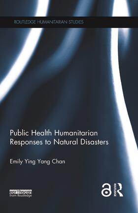 Chan |  Public Health Humanitarian Responses to Natural Disasters | Buch |  Sack Fachmedien