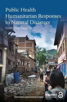 Chan | Public Health Humanitarian Responses to Natural Disasters | Buch | 978-1-138-95370-3 | sack.de