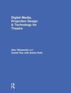Oliszewski / Fine / Roth | Digital Media, Projection Design, and Technology for Theatre | Buch | 978-1-138-95435-9 | sack.de