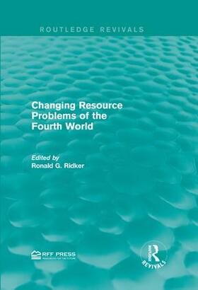 Ridker |  Changing Resource Problems of the Fourth World | Buch |  Sack Fachmedien