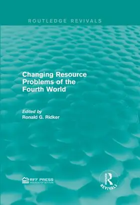 Ridker |  Changing Resource Problems of the Fourth World | Buch |  Sack Fachmedien