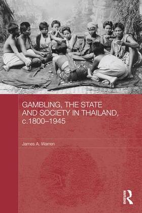 Warren |  Gambling, the State and Society in Thailand, C.1800-1945 | Buch |  Sack Fachmedien