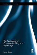 Gunter |  The Psychology of Consumer Profiling in a Digital Age | Buch |  Sack Fachmedien