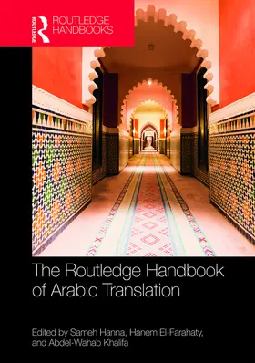 Hanna / El-Farahaty / Khalifa |  The Routledge Handbook of Arabic Translation | Buch |  Sack Fachmedien