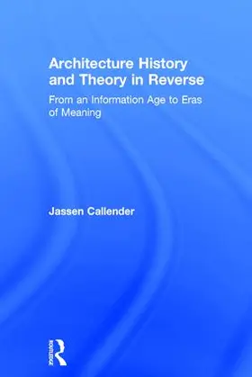 Callender |  Architecture History and Theory in Reverse | Buch |  Sack Fachmedien