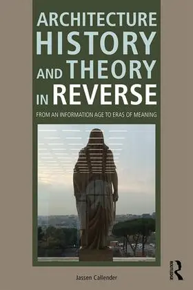 Callender | Architecture History and Theory in Reverse | Buch | 978-1-138-95819-7 | www.sack.de