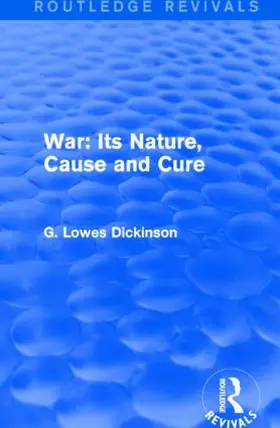 Dickinson |  War: Its Nature, Cause and Cure | Buch |  Sack Fachmedien