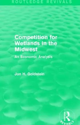 Goldstein |  Competition for Wetlands in the Midwest | Buch |  Sack Fachmedien