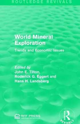 Tilton / Eggert / Landsberg | World Mineral Exploration | Buch | 978-1-138-95939-2 | www.sack.de