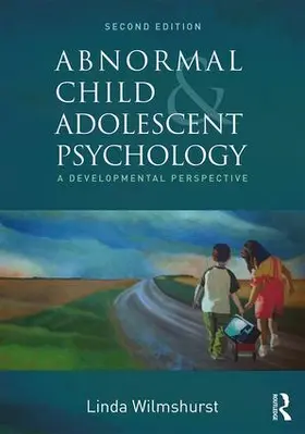 Wilmshurst | Abnormal Child and Adolescent Psychology | Buch | 978-1-138-96050-3 | www.sack.de
