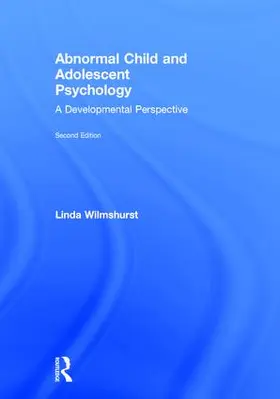 Wilmshurst |  Abnormal Child and Adolescent Psychology | Buch |  Sack Fachmedien