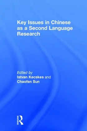 Kecskes / Sun |  Key Issues in Chinese as a Second Language Research | Buch |  Sack Fachmedien