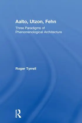 Tyrrell | Aalto, Utzon, Fehn | Buch | 978-1-138-96099-2 | www.sack.de
