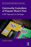 Baker |  Community Custodians of Popular Music's Past | Buch |  Sack Fachmedien