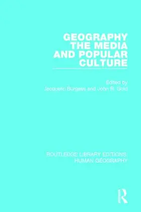 Burgess / Gold |  Geography, The Media and Popular Culture | Buch |  Sack Fachmedien