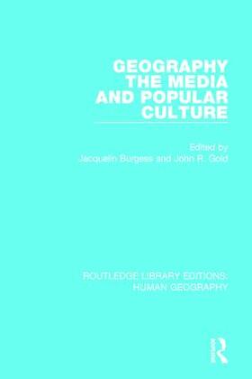 Burgess / Gold |  Geography, The Media and Popular Culture | Buch |  Sack Fachmedien