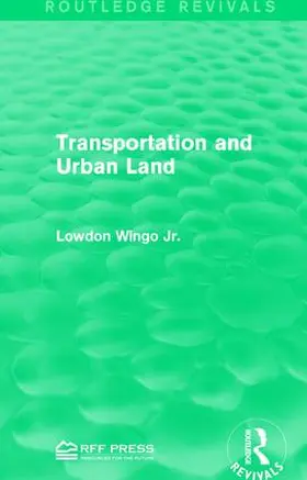 Wingo Jr. |  Transportation and Urban Land | Buch |  Sack Fachmedien