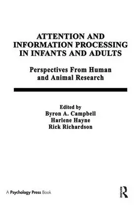 Campbell / Hayne / Richardson |  Attention and information Processing in infants and Adults | Buch |  Sack Fachmedien