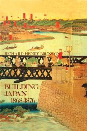 Brunton |  Building Japan 1868-1876 | Buch |  Sack Fachmedien