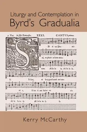 McCarthy |  Liturgy and Contemplation in Byrd's Gradualia | Buch |  Sack Fachmedien