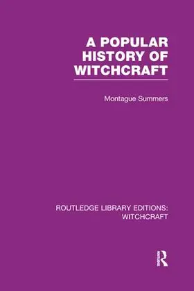 Summers |  A Popular History of Witchcraft (RLE Witchcraft) | Buch |  Sack Fachmedien