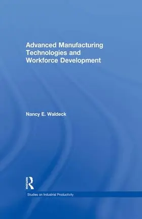 Waldeck | Advanced Manufacturing Technologies and Workforce Development | Buch | 978-1-138-96603-1 | www.sack.de
