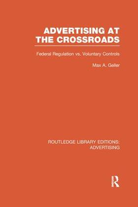 Geller | Advertising at the Crossroads (Rle Advertising) | Buch | 978-1-138-96612-3 | sack.de