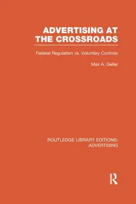 Geller | Advertising at the Crossroads | Buch | 978-1-138-96612-3 | sack.de