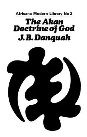 Danquah |  The Akan Doctrine of God | Buch |  Sack Fachmedien