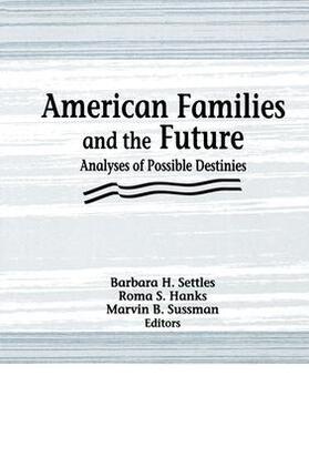 Hanks / Sussman / Settles |  American Families and the Future | Buch |  Sack Fachmedien