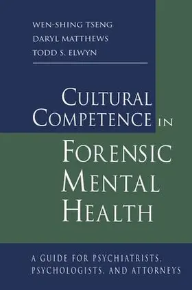 Tseng / Matthews / Elwyn |  Cultural Competence in Forensic Mental Health | Buch |  Sack Fachmedien