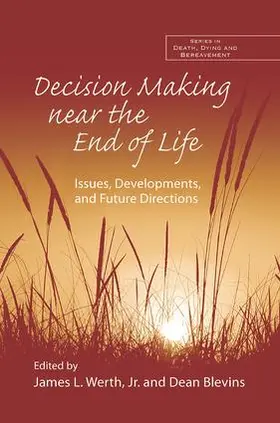 Werth Jr. / Blevins |  Decision Making near the End of Life | Buch |  Sack Fachmedien