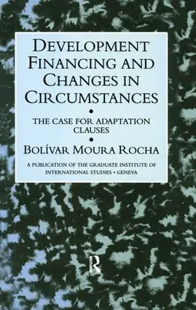 Rocha | Development Financing and Changes in Circumstances | Buch | 978-1-138-96754-0 | www.sack.de