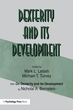 Latash / Bernstein / Turvey |  Dexterity and Its Development | Buch |  Sack Fachmedien