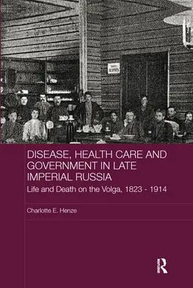 Henze |  Disease, Health Care and Government in Late Imperial Russia | Buch |  Sack Fachmedien