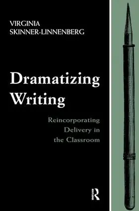 Skinner-Linnenberg |  Dramatizing Writing | Buch |  Sack Fachmedien