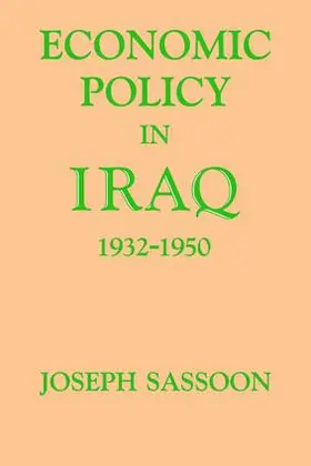 Sassoon | Economic Policy in Iraq, 1932-1950 | Buch | 978-1-138-96826-4 | www.sack.de