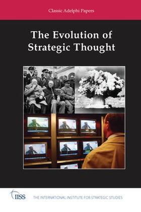 International Institute for Strategic Studies | The Evolution of Strategic Thought | Buch | 978-1-138-96920-9 | sack.de
