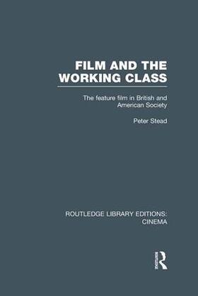 Stead |  Film and the Working Class | Buch |  Sack Fachmedien